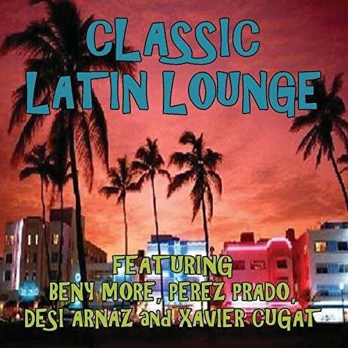 Cover for Classic Latin Lounge (CD) (2014)
