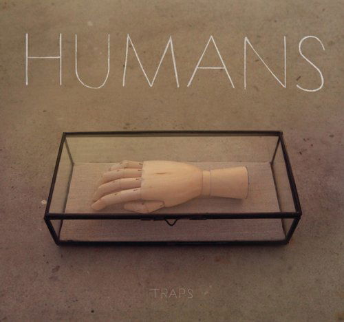 Traps - Humans - Musique - BOOMPA - 0779903105029 - 9 octobre 2012