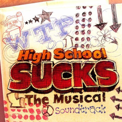 Cover for High School Sucks: the Musical · High School Sucks: The Musical (CD) (2011)