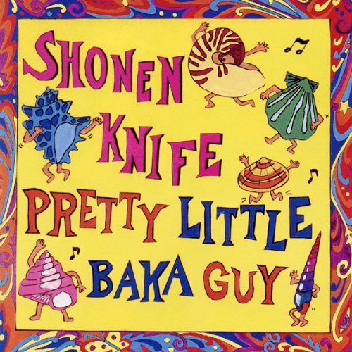 Pretty Little Baka Guy +2 - Shonen Knife - Music - MVD - 0790058161029 - November 19, 2012