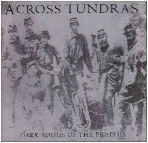 Cover for Across Tundras · Dark Songs of the Prairie (CD) (2006)