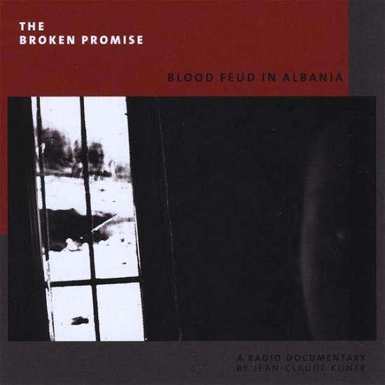 Cover for Jean-Claude Kuner · Broken Promise: Blood Feud In Albania (CD) (2010)