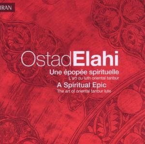 Une Epopee Spirituelle - Ostad Elahi - Musique - LE CHANT DU MONDE - 0794881815029 - 3 août 2006