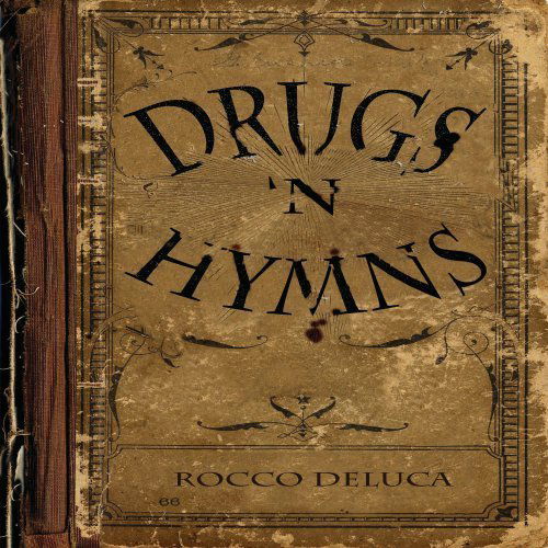 Cover for Rocco Deluca · Drugs N Hymns (CD) [Digipak] (2012)