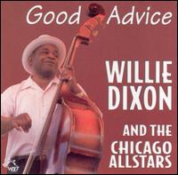 Good Advise - Willie Dixon & the Chicago - Music - WOLF RECORDS - 0799582070029 - May 11, 2009