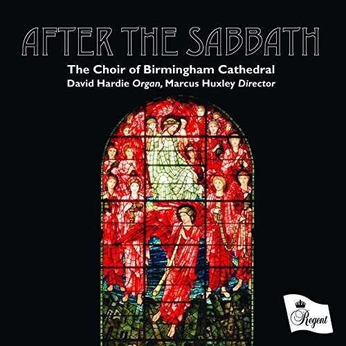Cover for Choir of Birmingham Cathedral / David Hardie / Marcus Huxley · After The Sabbath (CD) (2017)