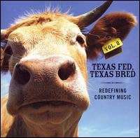 Texas Fed Texas Bred 2: Redefining Country Music (CD) (2007)