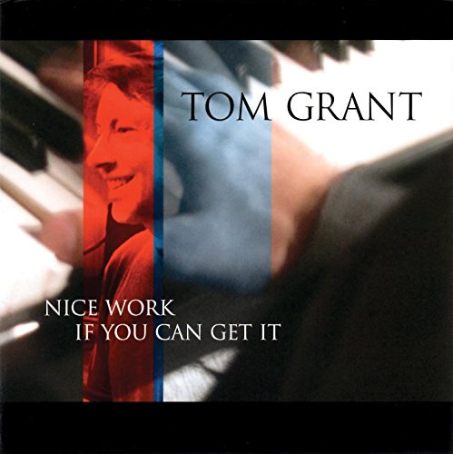 Cover for Tom Grant · Nice Work if You Can Get It (CD) (2004)