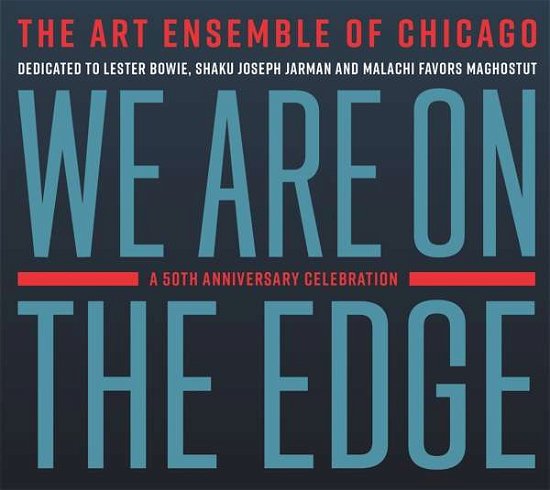 We Are On The Edge - Art Ensemble Of Chicago - Musique - ERASED TAPES - 0808713008029 - 2 août 2019