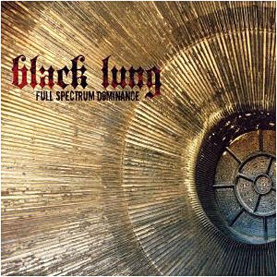 Cover for Black Lung · Full Spectrum Dominance (CD) (2009)