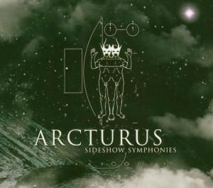 Sideshow Symphonies - Arcturus - Musik - SI / RED /  SEASON OF MIST - 0822603110029 - 20. september 2005