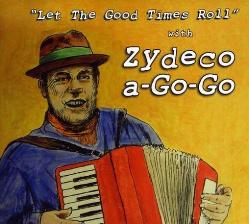 Cover for Zydeco-a-go-go · Let the Good Times Roll (CD) (2008)