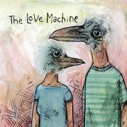 Cover for Love Machine · If You're a Bird I'm a Bird (CD) (2007)