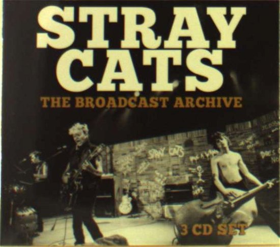 Cover for Stray Cats · The broadcast archive radio broadca (CD) (2017)