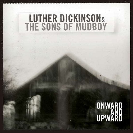 Cover for Dickinson,luther / Sons of Mudboy · Onward &amp; Upward (CD) (2009)