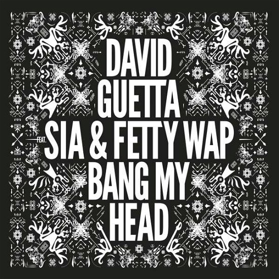 Bang My Head - Guetta, David Feat Sia & - Music - WMI - 0825646802029 - November 20, 2015