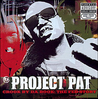 Crook by Da Book: the Fed Story - Project Pat - Music - SONY - 0827969091029 - December 5, 2006