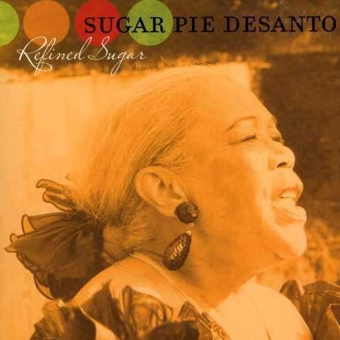 Cover for Sugar Pie Desanto · Refined Sugar (CD) (2006)