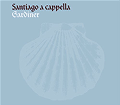 Cover for Monteverdi Choir / Gardiner · Santiago a Capella (CD) (2010)