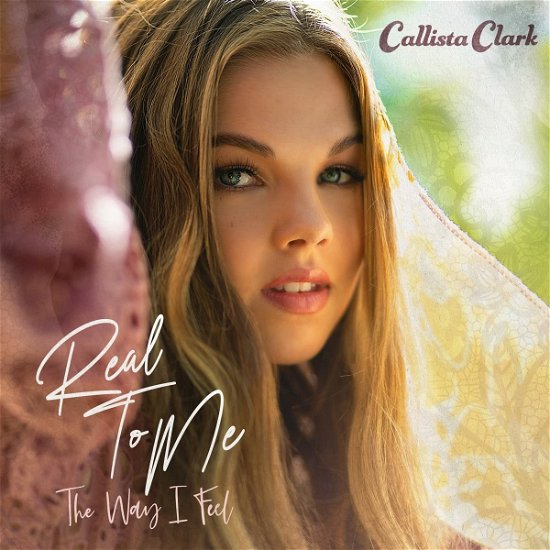 Cover for Callista Clark · Real To Me: The Way I Feel (CD) (2022)
