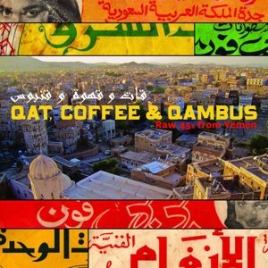 Cover for Qat Coffee &amp; Qambus: Raw 45s from Yemen / Various (CD) (2013)