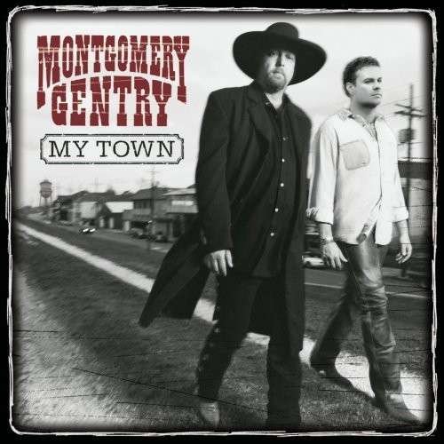 Cover for Montgomery Gentry · Montgomery Gentry - My Town (CD) (2008)