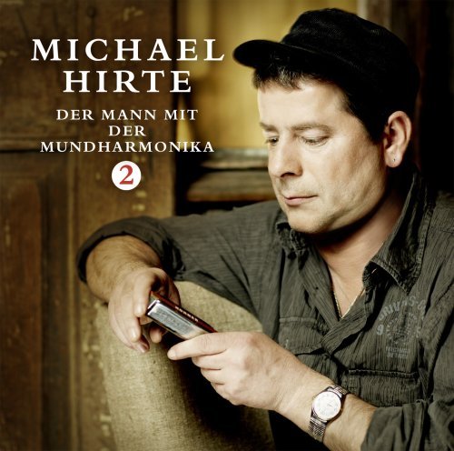 Der Mann Mit Der Mundharmonika 2 - Michael Hirte - Musiikki - COLUMBIA - 0886974797029 - perjantai 1. toukokuuta 2009