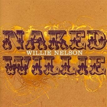 Cover for Willie Nelson · Willie Nelson-naked Willie (CD) (2020)