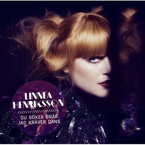 Cover for Linnea Henriksson · Du Soker Brak Jag Kraver Dans (CD) (2014)