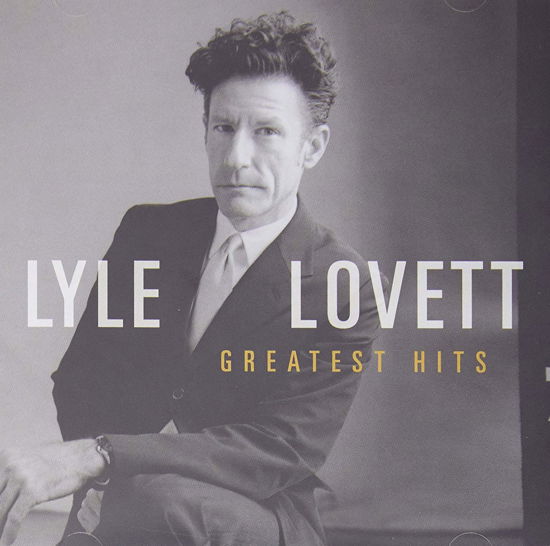 Greatest Hits - Lyle Lovett - Música - SONY MUSIC ENTERTAINMENT - 0889854438029 - 21 de maio de 2017