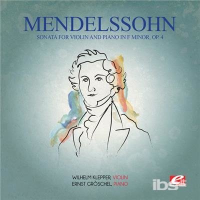 Mendelssohn: Sonata For Violin & Piano In F Minor - Mendelssohnfelix - Musikk - Essential Media Mod - 0894231642029 - 25. november 2014