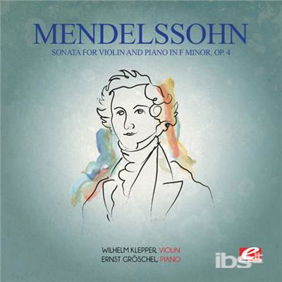 Mendelssohn: Sonata For Violin & Piano In F Minor - Mendelssohnfelix - Musik - Essential Media Mod - 0894231642029 - 25. November 2014