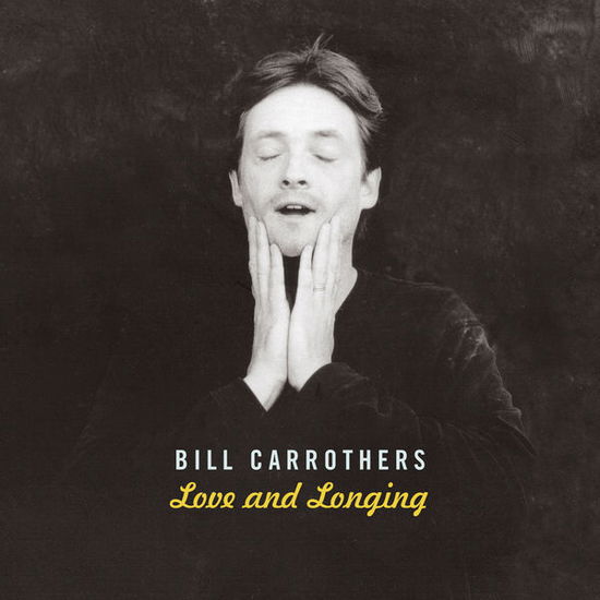 Cover for Bill Carrothers · Love &amp; Longing (CD) (2014)