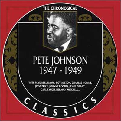Pete Johnson 1947-1949 - Pete Johnson - Musikk - CLASSIC - 3307517111029 - 15. august 2000