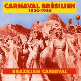 Cover for Carnaval Bresilien: 1930-56 (CD) (2009)
