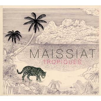 Cover for Maissiat · Tropiques (CD) [Digipack] (2013)