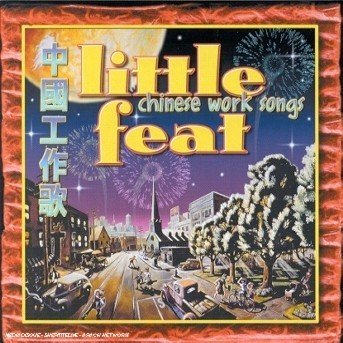 Cover for Little Feat · Chinese Work Songs (CD) (2006)