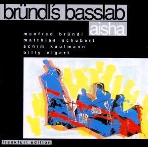 Aisha - Bruendel's Basslab - Música - L+R - 4003099932029 - 28 de fevereiro de 2012