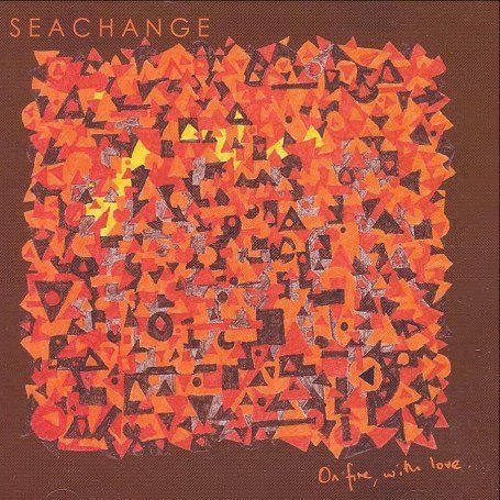 Cover for Seachange · On Fire, With Love (CD) (2006)