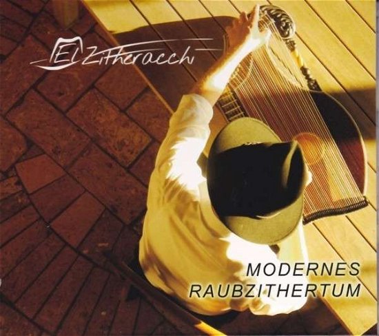 Cover for El Zitheracchi · Modernes Raubzithertum (CD) (2015)