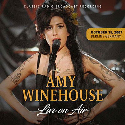 Live on Air / October 15, 2007, Berlin / Germany - Amy Winehouse - Music - LASER MEDIA - 4262428980029 - July 21, 2023