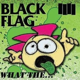 Cover for Black Flag · What The... (CD) [Japan Import edition] (2013)