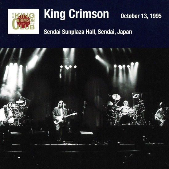 Cover for King Crimson · Sendai Show October 13 1995 Sendai Sunplaza Hall (CD) (2025)