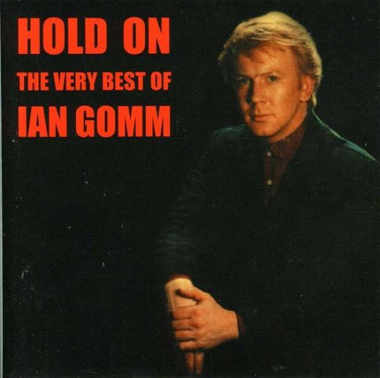 Hold On -Best Of- - Ian Gomm - Musiikki - CHERRY RED - 5013929127029 - maanantai 18. huhtikuuta 2005