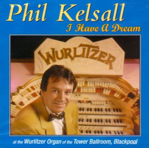 Cover for Phil Kelsall · I Have A Dream (CD)