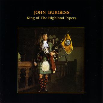 John Burgess · King of the Highland Pipers (CD) (1994)