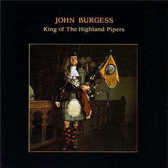 King of the Highland Pipers - John Burgess - Musik - TOPIC RECORDS - 5016272466029 - 19. april 1994