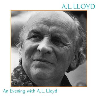 Evening with A. L. Llodd - A. L. Lloyd - Musiikki - FELLSIDE REC - 5017116022029 - tiistai 17. elokuuta 2010