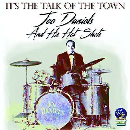 It's the Talk of the Town - Joe Daniels & His Hot Shots - Música - CADIZ - HALCYON - 5019317016029 - 16 de agosto de 2019