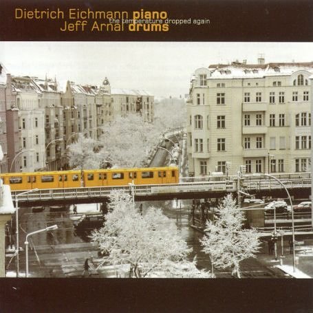 Temperature Dropped Again - Eichmann, Dietrich & Jeff Arnal - Música - LEO RECORDS - 5024792039029 - 11 de março de 2004